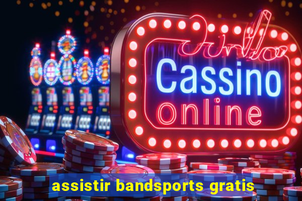 assistir bandsports gratis